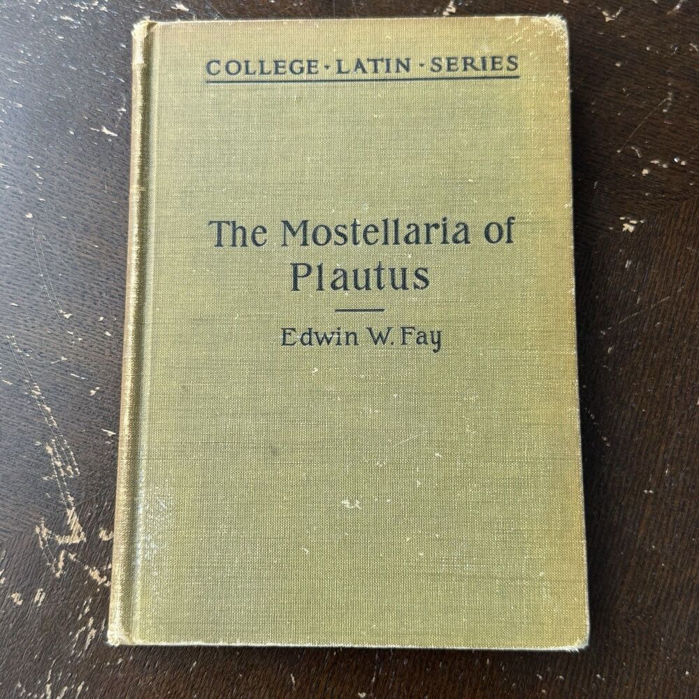 Mostellaria Of Plautus Edwin Fay 1902 Hardcover College Latin Series Allyn Bacon